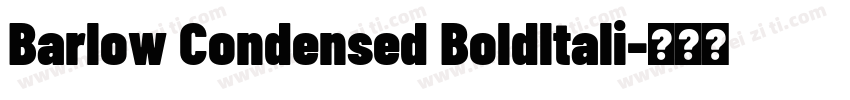 Barlow Condensed Boldltali字体转换